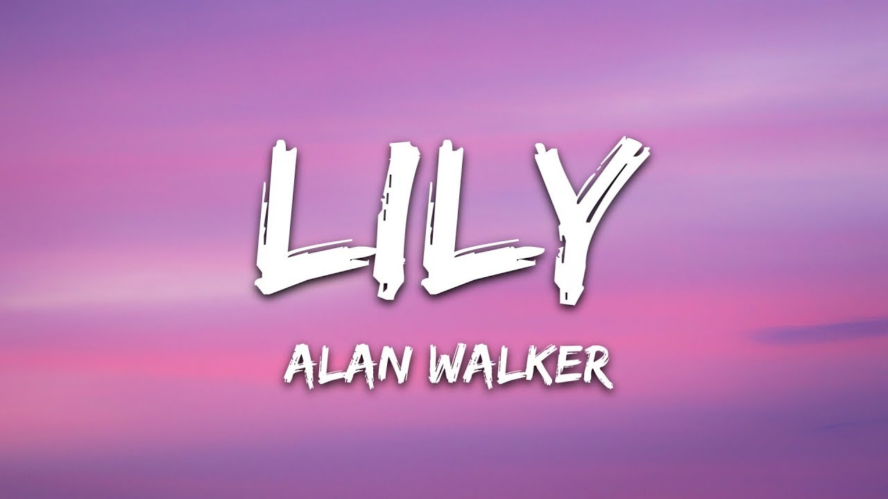 Alan Walker Lily Song Download Mp3 320kbps